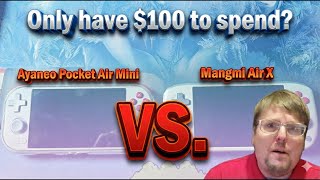 Sub $100 Battle: Mangmi Air X Or Ayaneo Pocket Air Mini?