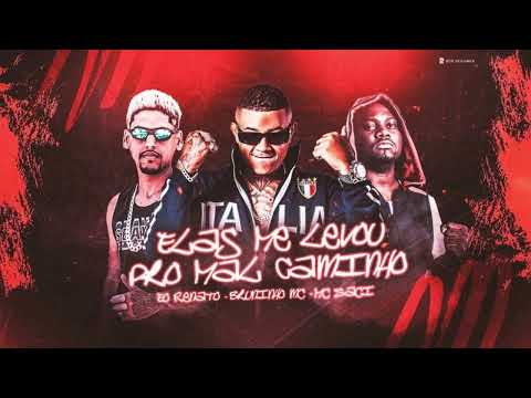 ELAS ME LEVOU PRO MAL CAMINHO - MC SACI - BRUNINHO MC - E O RENATO - REMIX BREGA FUNK