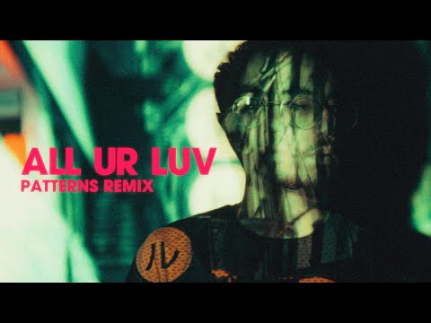 All Ur Luv - Wavedash x Madeon & Toro y moi (Patterns Remix)