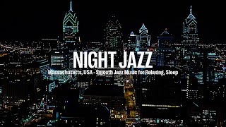 Massachusetts, USA Night Jazz - Smooth Piano Jazz Instrumental for Relaxing, Sleep | Soft Jazz