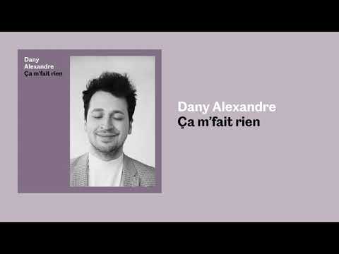 Dany Alexandre - Ça m'fait rien
