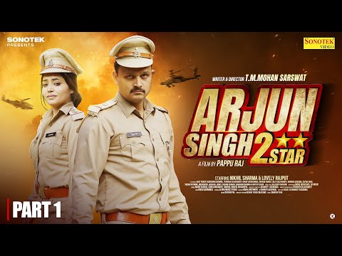 Arjun Singh 2 Star Part-1 | Dehati Action Love Story 2025 | Nikhil Sharma, Lovely Rajput | New Films