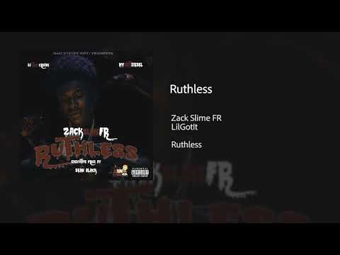 Zack Slime FR - Ruthless Ft. LilGotIt