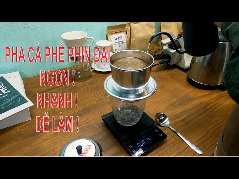 Pha cà phê phin đại ngon để bán quán - cà phê mộc - công thức mới nhất đơn giản, nhanh, dễ làm.
