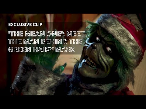 'The Mean One' Exclusive Clip: Meet The Man Behind The Green Hairy Mask