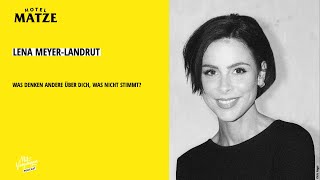 Lena Meyer-Landrut – Was denken andere über dich, was nicht stimmt?