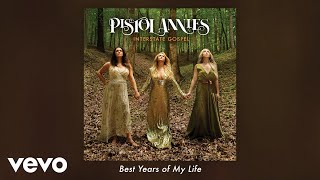 Pistol Annies - Best Years of My Life (Audio)