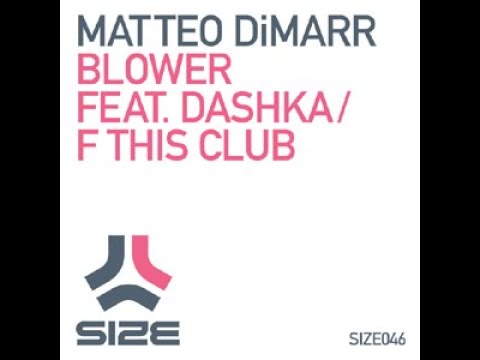Matteo DiMarr - Blower Feat Dashka