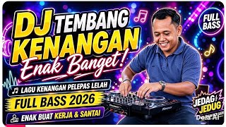 Download lagu DJ Tembang Kenangan Enak Banget! I Lagu Kenangan Pelepas Lelah | Jedag - Jedug Full Bass 2026 mp3