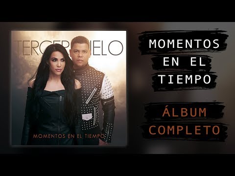 Tercer Cielo - Momentos En El Tiempo - Álbum Completo 2018