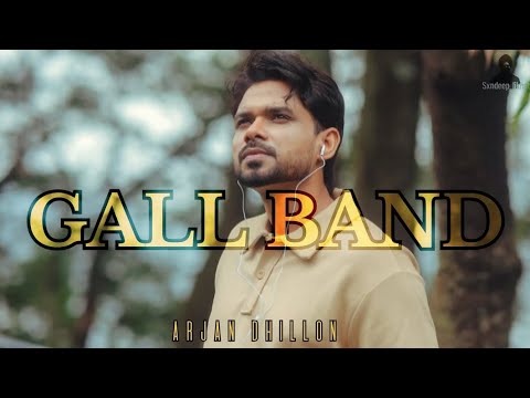 GALL BAND SONG BY ARJAN DHILLON NEW PUNJABI SONG 2025