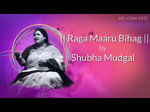 Raga Maaru Bihag | Shubha Mudgal