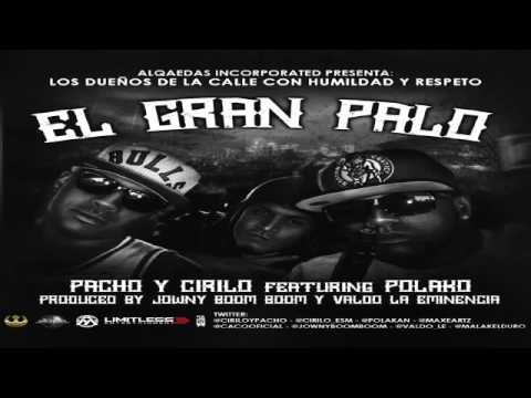 El Gran Palo - Pacho Y Cirilo Ft Polaco ' Los Dueños De La Calle ' Alqaedas Inc HD