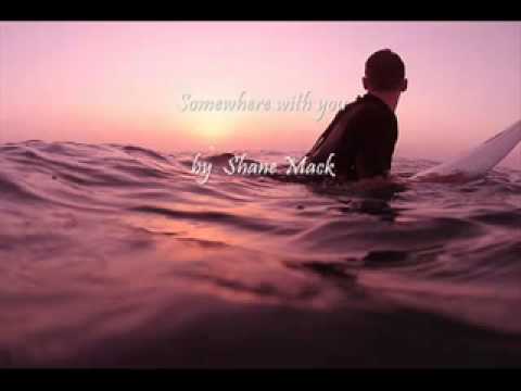 Somewhere With You - By Shane Mack
