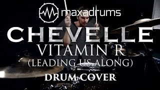 CHEVELLE - VITAMIN R (LEADING US ALONG) - Drum Cover -