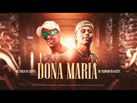 MC Paulin da Capital e MC Neguinho do Kaxeta - Dona Maria (Áudio Oficial) DJ Matt-D