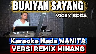 Download lagu BUAIYAN SAYANG ( Vicky Koga ) Karaoke Nada WANITA - VERSI REMIX mp3 Download lagu BUAIYAN SAYANG ( Vicky Koga ) Karaoke Nada WANITA - VERSI REMIX mp3
