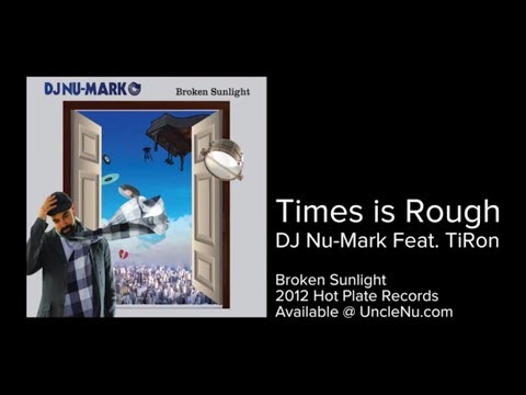 DJ Nu-Mark feat. TiRon - Times Is Rough