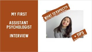My First Assistant Psychologist Interview || Questions they ask and tips