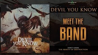 DEVIL YOU KNOW - Meet The Band (OFFICIAL INTERVIEW)
