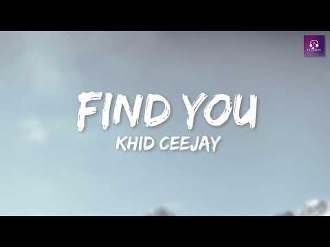 FIND YOU  -  KHID CEEJAY
