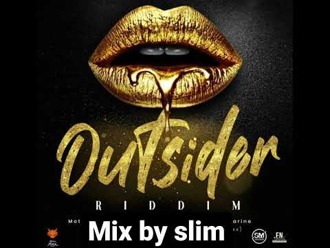 OUTSIDER RIDDIM MEGA MIX BY SLIM