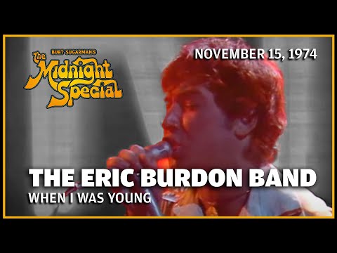 When I Was Young - The Eric Burdon Band | The Midnight Special