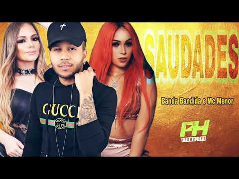 BANDA BANDIDA E MC MENOR - SAUDADES