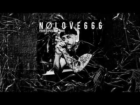 PHOBIA PODCAST #085 ||| NøLOVE666