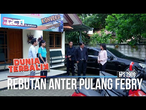 Rebutan Anter Pulang Febry - Dunia Terbalik