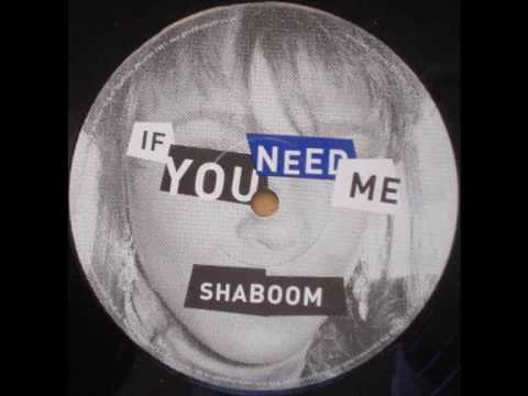 Shaboom ft Taka Boom - If You Need Me