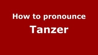 How to pronounce Tanzer