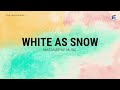 White As Snow by Maranatha! Music - Lyrics Video