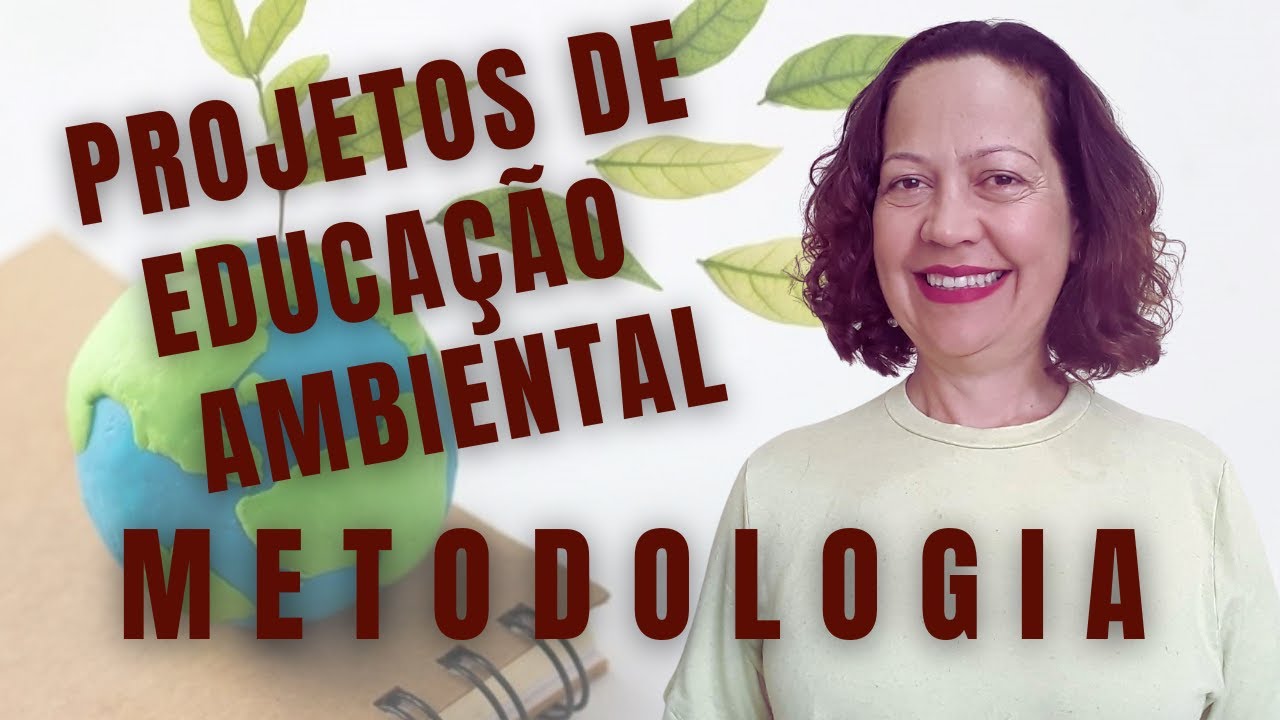 PROJETOS DE EDUCAÇÃO AMBIENTAL: CINCO PASSOS PARA REALIZAR