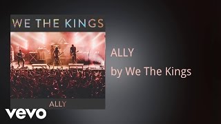 We The Kings - ALLY (AUDIO)