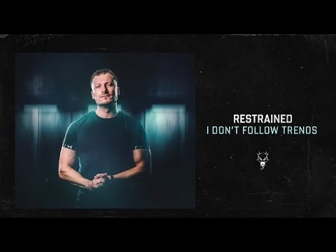 Restrained - I Don't Follow Trends (Official Videoclip)