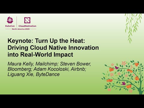 Keynote: Turn Up the Heat: Driving Cloud Native Innovation into Real-World Impact- Multiple Speakers