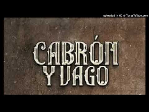 Los Dos Carnales - Cabrón y Vago
