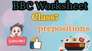Preposition||BBC Worksheet||Class-7||Practice sheet of preposition