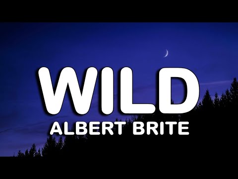 Albert Brite - Wild (Lyrics) Dancing Nun (Tiktok Trend)