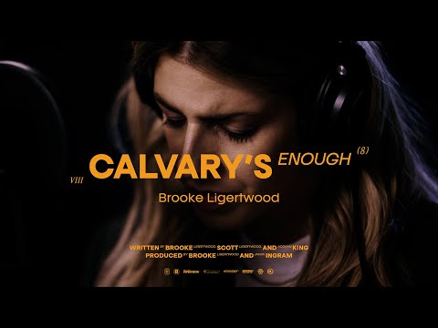 Brooke Ligertwood - Calvary’s Enough (Official Video)