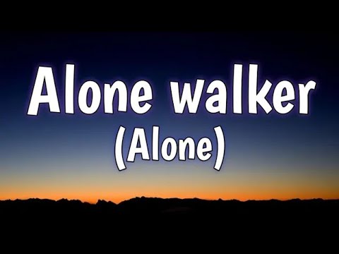 Alone lyrics song (Alan Walker)