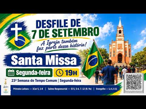 Santa Missa da Independência do Brasil | Segunda-Feira | 07/09/2026 | 19:00 | Padre Edivan