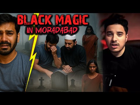 “Muradabad’s Black Magic Case That Will Haunt You” | Stories by Dee 