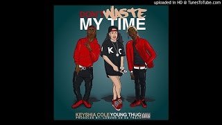 Keyshia Cole - Don&#39;t Waste My Time Feat. Young Thug