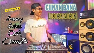 Download lagu DJ Ciinan Bana _ Asoy Abis OM [House Music] mp3