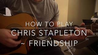 Friendship // Chris Stapleton // Easy Guitar Lesson