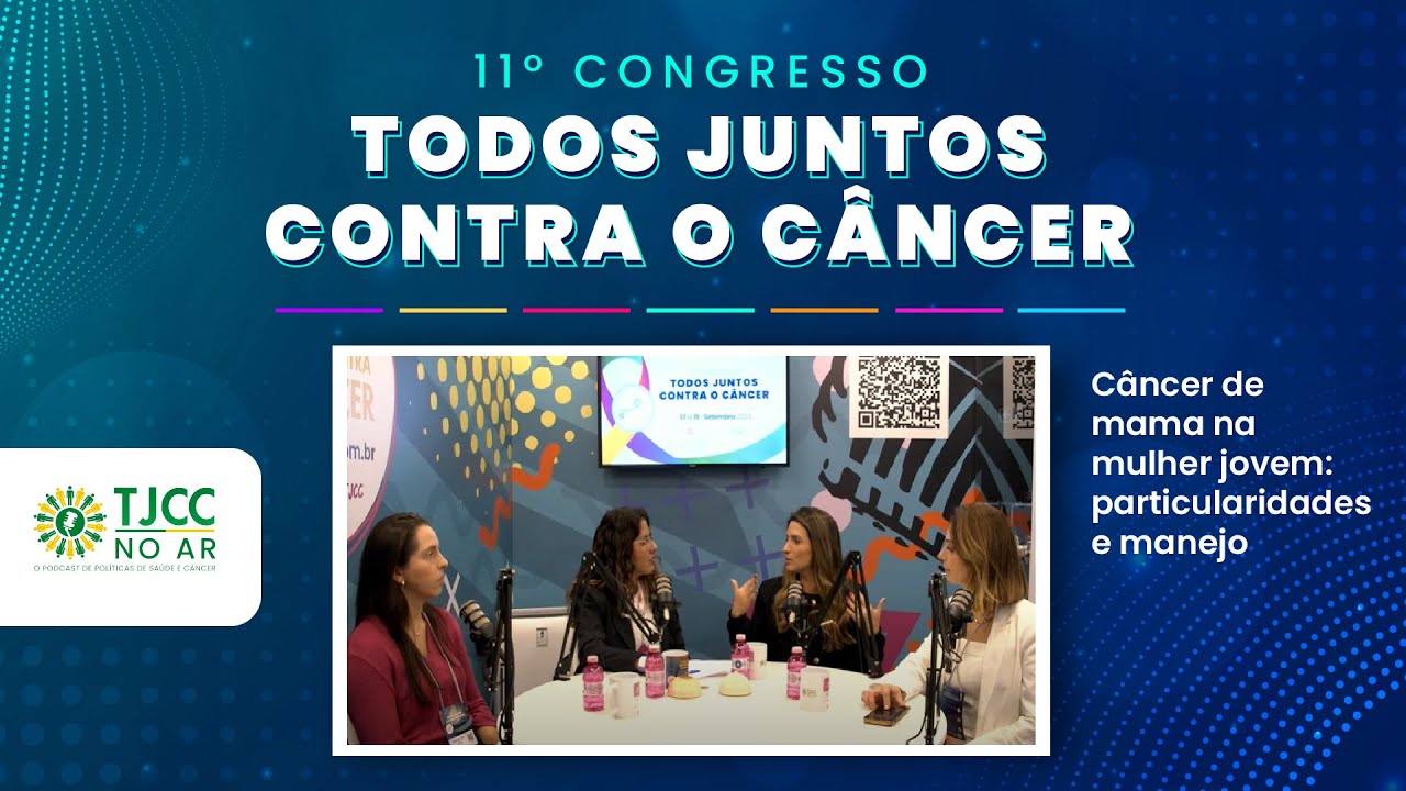 TJCC NO AR: Câncer de mama na mulher jovem: particularidades e manejo