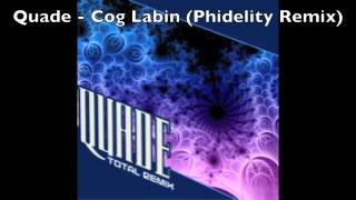 Quade - Cog Labin (Phidelity Remix)
