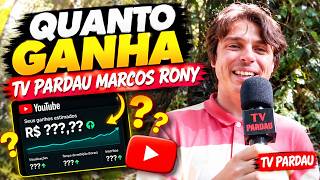 QUANTO GANHA O CANAL TV PARDAU MARCOS RONY | GANHOS REAIS 2026